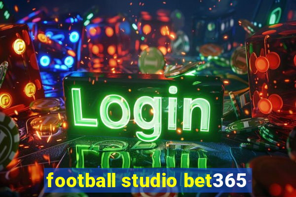 football studio bet365